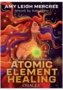 The Atomic Element Healing Oracle